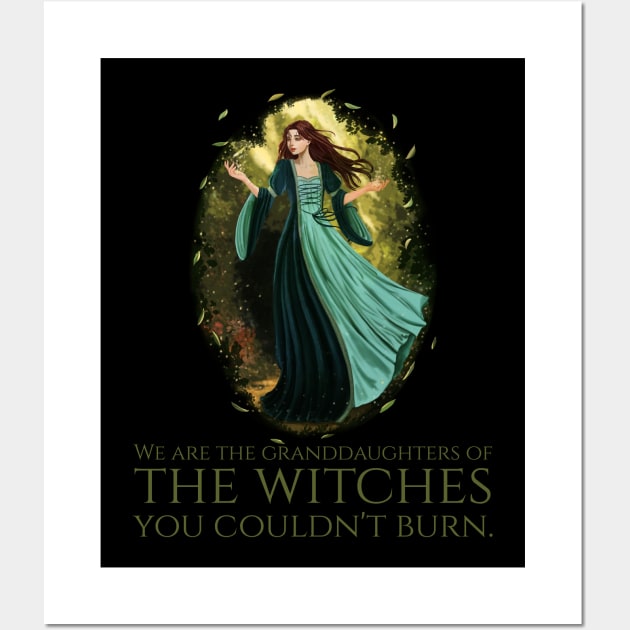We Are The Granddaughters Of The Witches You Couldn't Burn Wall Art by Styr Designs